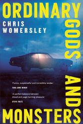 Cover Art for 9781761265921, Ordinary Gods and Monsters by Chris Womersley