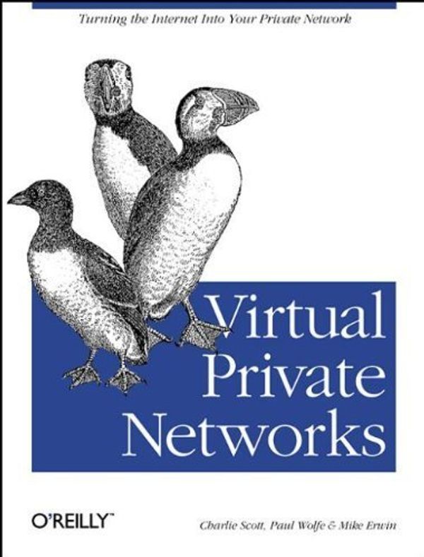 Cover Art for B011DBSZ5G, Virtual Private Networks 1st edition by Erwin, Mike, Scott, Charlie, Wolfe, Paul (1998) Paperback by 