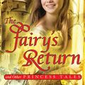 Cover Art for 9780061768989, The Fairy's Return and Other Princess Tales by Gail Carson Levine