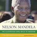 Cover Art for 9780316733120, The Illustrated Long Walk to Freedom by Nelson Mandela