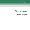 Cover Art for 9780369366924, Survivor: Life in the SAS by Mark Wales
