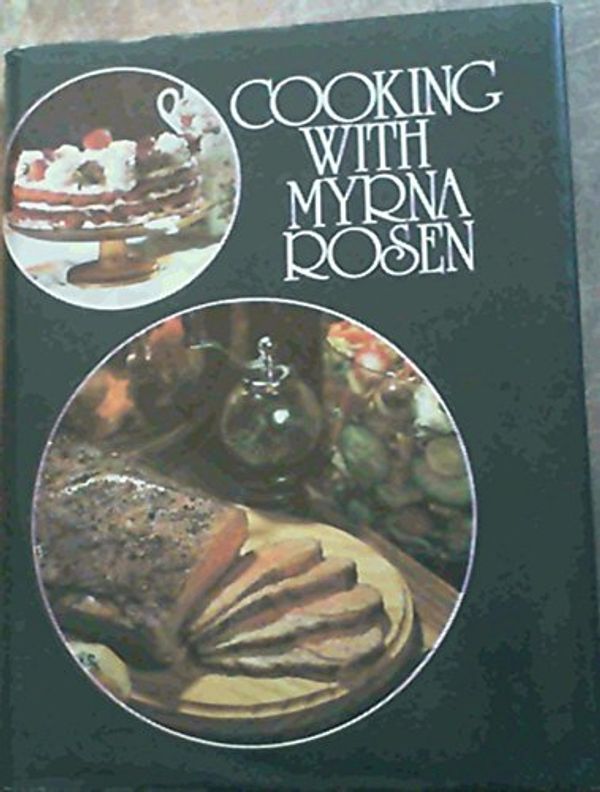 Cover Art for 9781868252985, Cooking with Myrna Rosen by M. Rosen