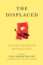 Cover Art for 9781419729485, The DisplacedRefugee Writers on Refugee Lives by Viet Thanh Nguyen