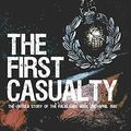 Cover Art for 9781980585794, The First Casualty: The Untold Story of the Falklands War (Paperback) by Mr. Ricky D. Phillips
