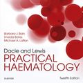Cover Art for 9780702069253, Dacie and Lewis Practical Haematology by Barbara J. Bain, Imelda Bates, Mike A. Laffan