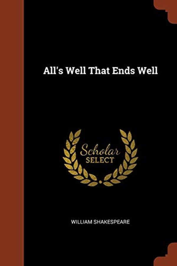 Cover Art for 9781374823594, All's Well That Ends Well by William Shakespeare