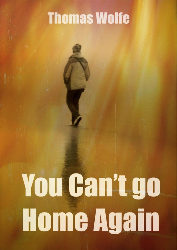 Cover Art for 1230000150446, You Can't Go Home Again by Thomas Wolfe