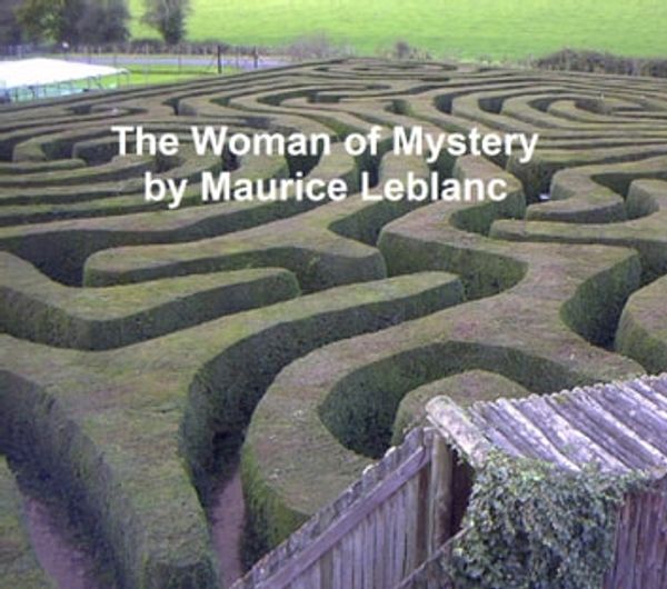 Cover Art for 9781455405749, The Woman of Mystery by Leblanc Maurice