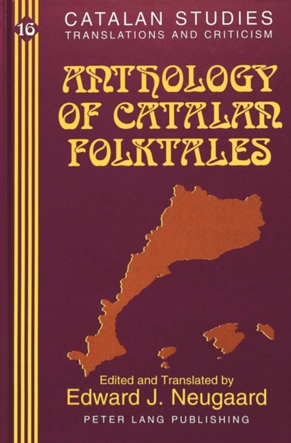 Cover Art for 9780820425306, Anthology of Catalan FolktalesCatalan Studies: Translation and Criticisms by Edward J. Neugaard