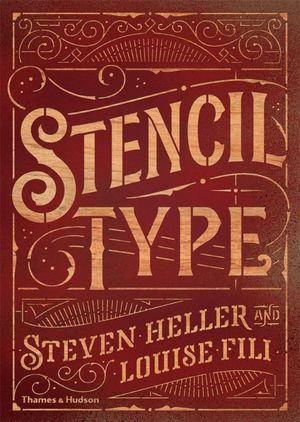 Cover Art for 9780500241462, Stencil Type: From Bags and Boxes to Walls and Streets by Heller, Steven, Fili, Louise