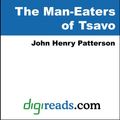Cover Art for 9785551325208, The Man-Eaters of Tsavo and Other East African Adventures by John Henry Patterson