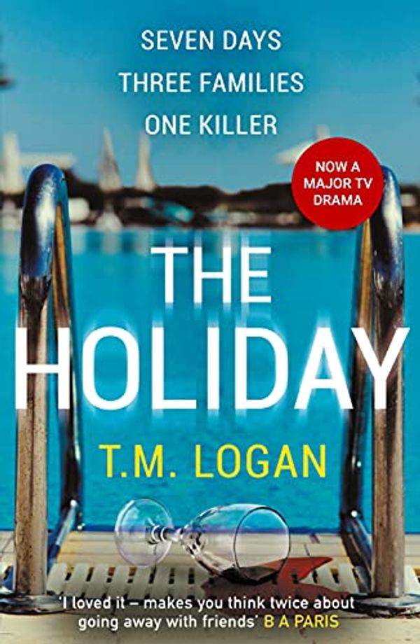Cover Art for B07H3VFNLX, The Holiday: The bestselling Richard and Judy Book Club thriller by T.m. Logan