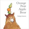 Cover Art for 9780330512671, Orange Pear Apple Bear by Emily Gravett