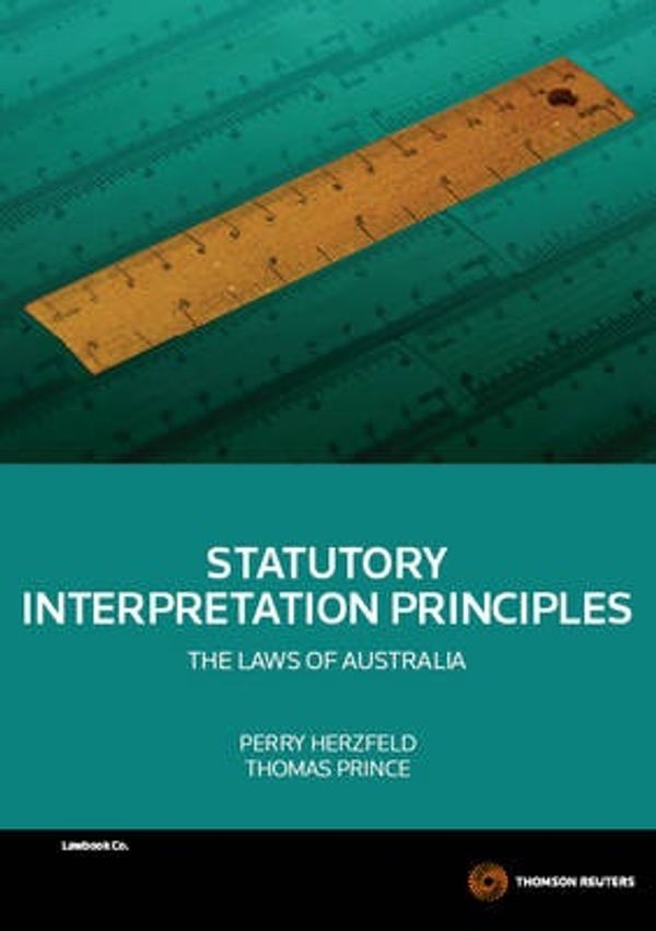 Cover Art for 9780455232546, Statutory Interpretation Principles by Perry Herzfeld