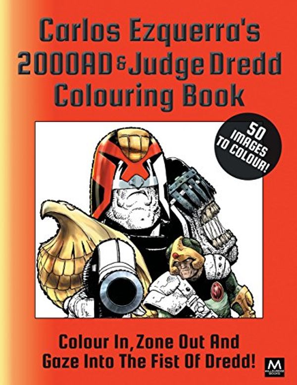 Cover Art for 9780995661240, Carlos Ezquerra's 2000AD & Judge Dredd Colouring Book: Colour In, Zone Out And Gaze Into The Fist of Dredd! by Carlos Ezquerra