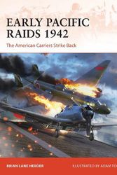 Cover Art for 9781472854872, Early Pacific Raids 1942: The American Carriers Strike Back (Campaign) by Herder, Brian Lane