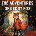 Cover Art for 9781835913116, The Adventures of Reddy Fox by Thornton W Burgess