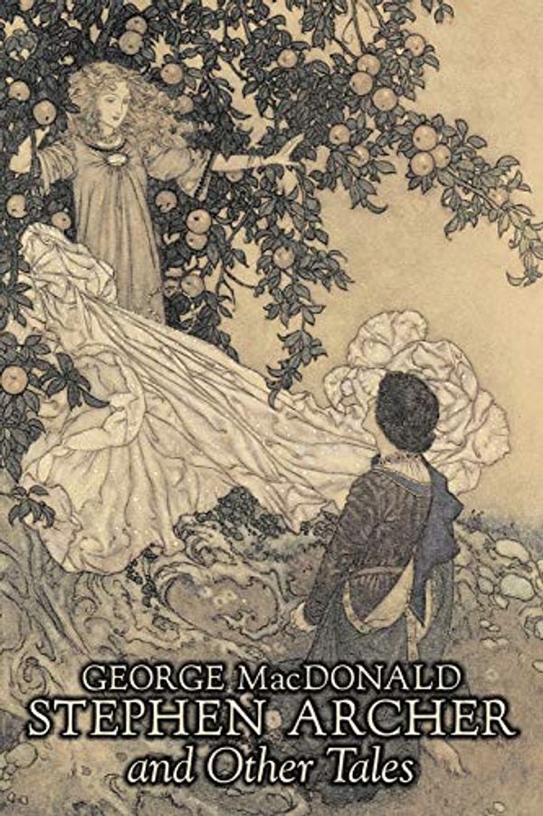 Cover Art for 9781603125352, Stephen Archer and Other Tales by George MacDonald