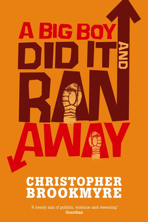 Cover Art for 9780349116846, A Big Boy Did It And Ran Away by Christopher Brookmyre