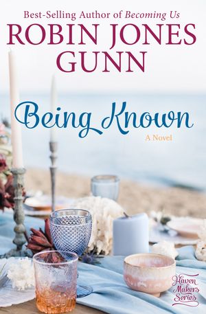 Cover Art for 9780735290778, Being Known (Haven Makers) by Robin Jones Gunn