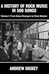 Cover Art for 9780244548520, A History of Rock Music in 500 Songs vol 1: From Savoy Stompers to Clock Rockers by Andrew Hickey