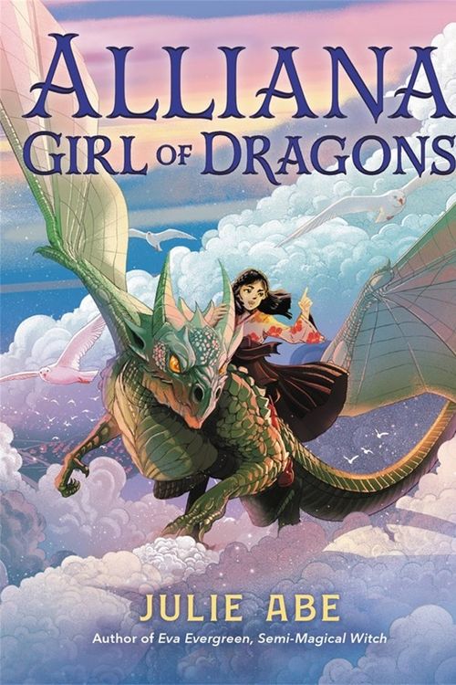 Cover Art for 9780316300353, Alliana, Girl of Dragons by Julie Abe