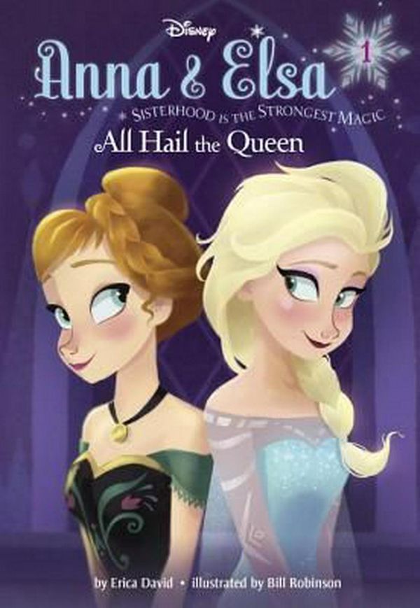 Cover Art for 9780736432849, Anna & Elsa #1: All Hail the Queen (Disney Frozen) (Stepping Stone Book(tm)) by Erica David