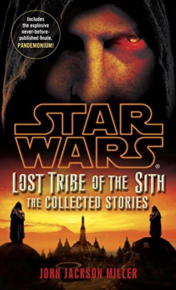 Cover Art for 9780345511379, Lost Tribe of the Sith: Star Wars: The Collected Stories by John Jackson Miller