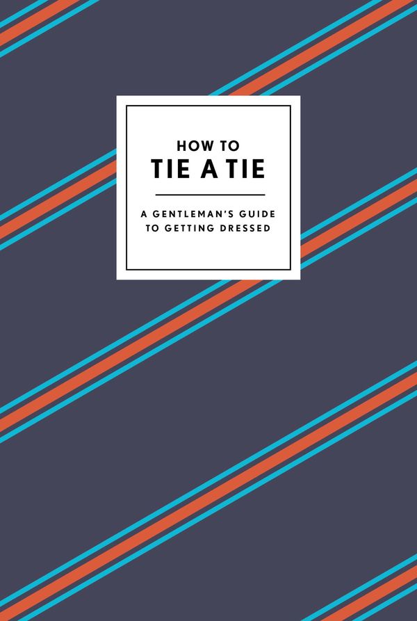 Cover Art for 9780804186391, How to Tie a Tie by Potter Style