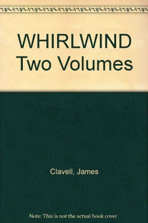 Cover Art for B004GUE0M4, WHIRLWIND Two Volumes by James Clavell