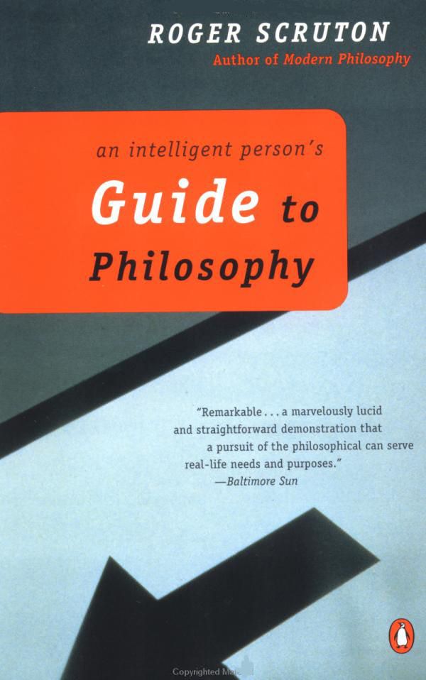 Cover Art for 9781101174050, An Intelligent Person’s Guide to Philosophy by Roger Scruton