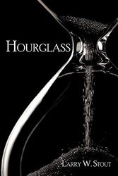 Cover Art for 9781438977294, Hourglass by Larry W. Stout
