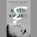 Cover Art for 9780593553503, Moth Smoke by Mohsin Hamid