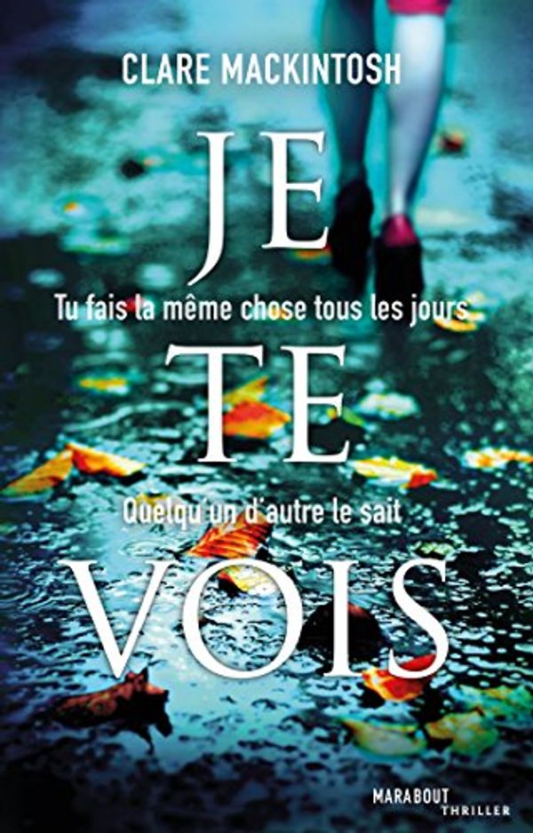 Cover Art for 9782501114516, Je te vois by Clare Mackintosh