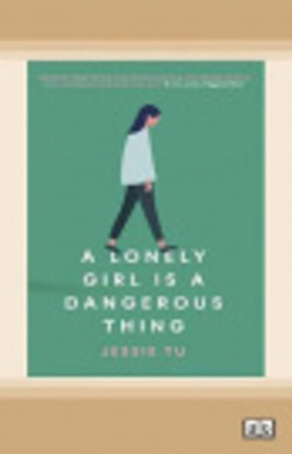 Cover Art for 9780369345844, A Lonely Girl Is a Dangerous Thing by Jessie Tu