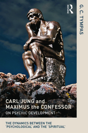 Cover Art for 9780415625173, Carl Jung and Maximus the Confessor on Psychic Development: The Dynamics Between the Psychological and the Spiritual by G. C. Tympas