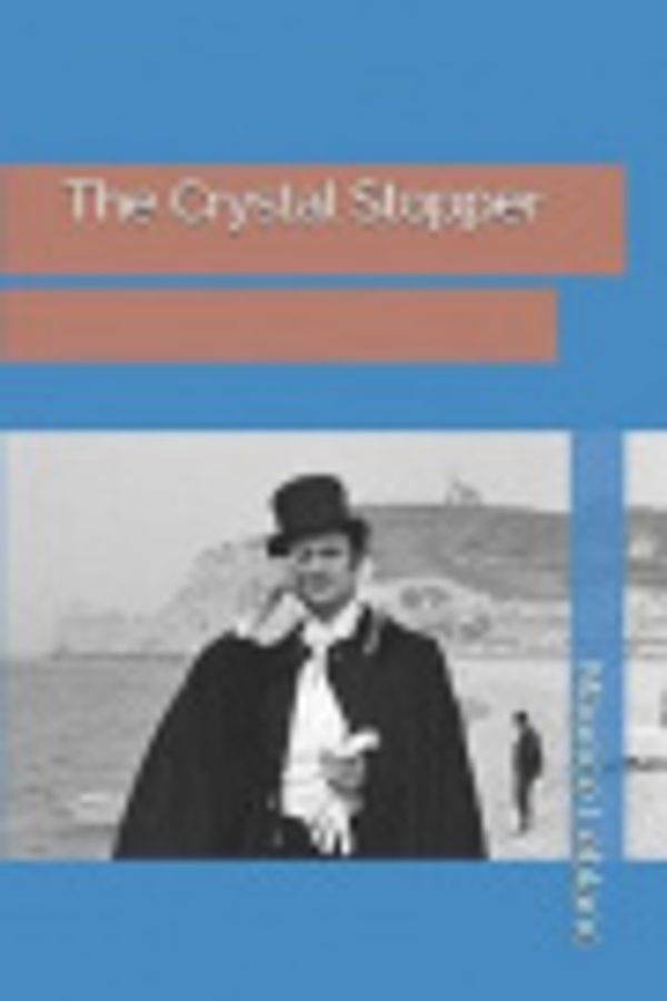 Cover Art for 9781081132705, The Crystal Stopper by Maurice LeBlanc