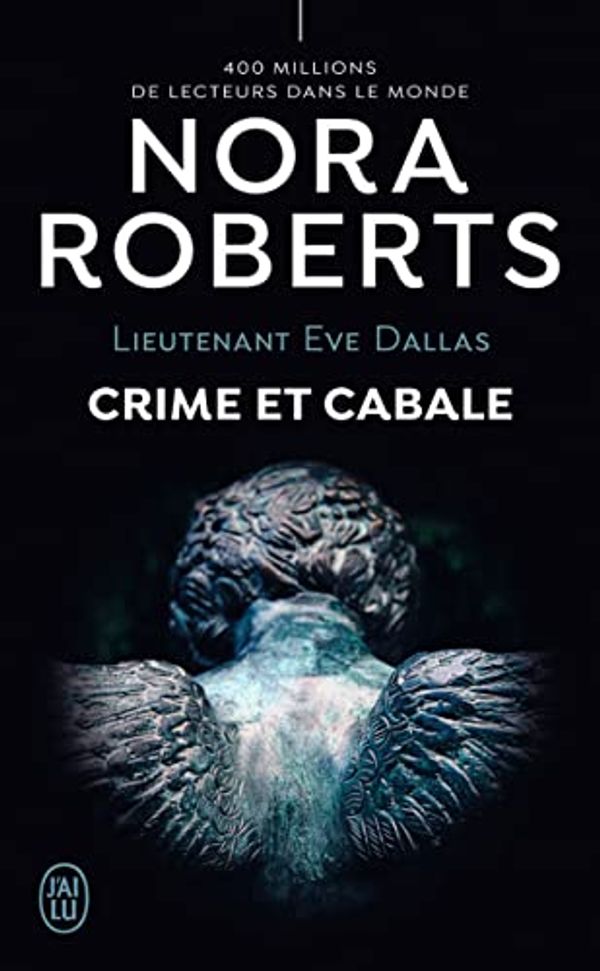 Cover Art for B0BBH91Z9W, Lieutenant Eve Dallas (Tome 52) - Crime et cabale (French Edition) by Nora Roberts