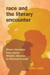 Cover Art for B01D94B6EM, [Race and the Literary Encounter: Black Literature from James Weldon Johnson to Percival Everett (Blacks in the Diaspora)] [By: Larkin, Lesley] [December, 2015] by Lesley Larkin