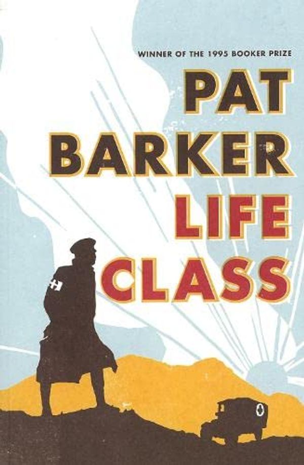 Cover Art for 9780241142981, Life Class by Pat Barker