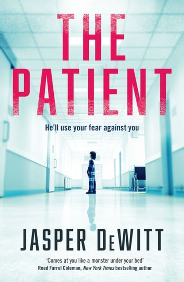 Cover Art for 9781460713075, The Patient by Jasper DeWitt