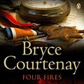 Cover Art for B00A6FEF6O, Four Fires by Bryce Courtenay