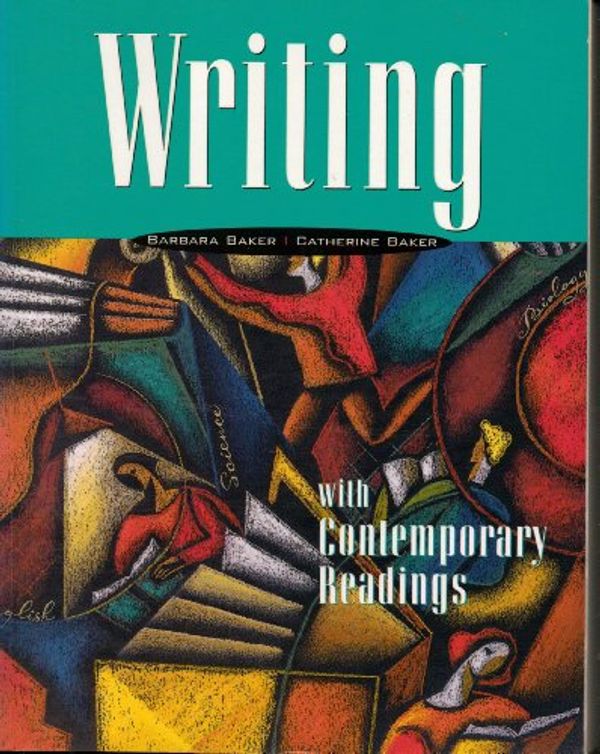 Cover Art for 9780763802097, Writing With Contemporary Readings by Barbara A. Baker, Catherine Baker