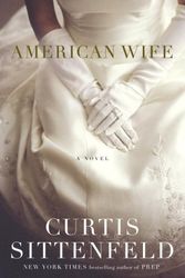 Cover Art for 9781400064755, American Wife: A Novel by Curtis Sittenfeld