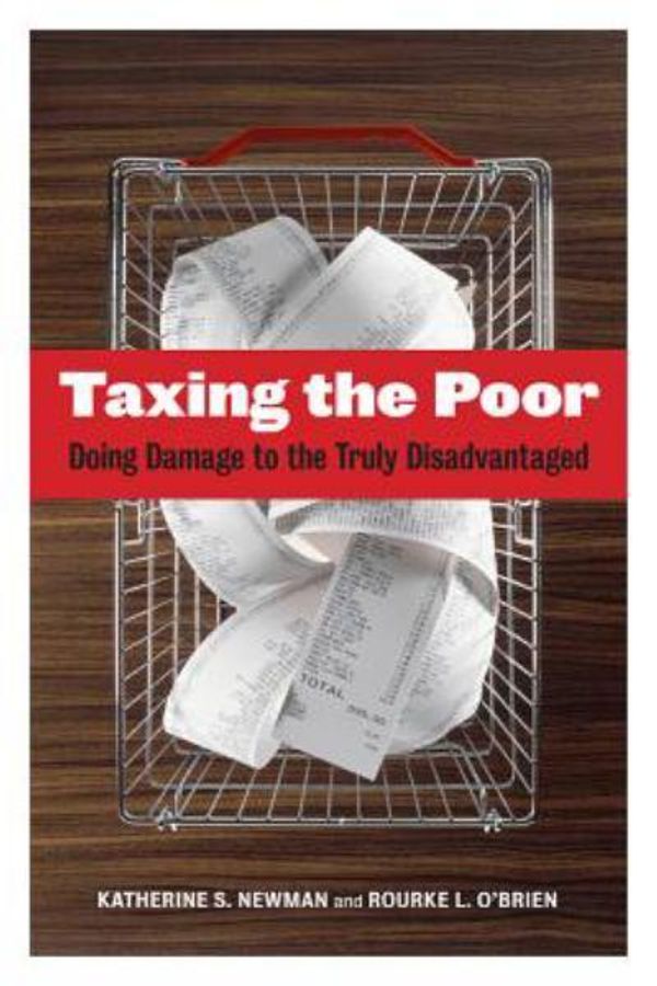 Cover Art for 9780520269675, Taxing the Poor by Katherine S. Newman