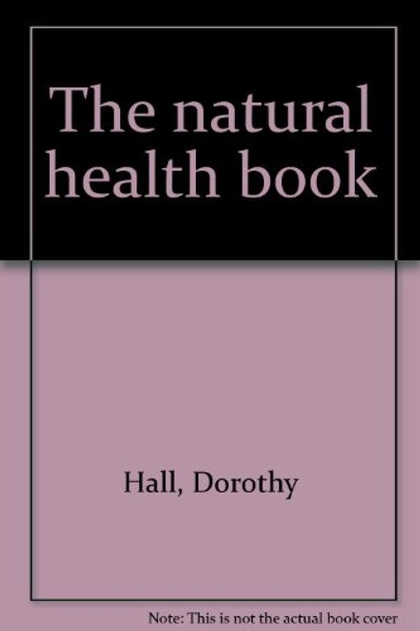Cover Art for 9780670901708, Hall Dorothy : Natural Health Book by Unknown