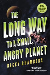 Cover Art for 9780062444134, The Long Way to a Small, Angry Planet by Becky Chambers
