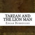 Cover Art for 9781539451464, Tarzan and the Lion Man by Edgar Rice Burroughs