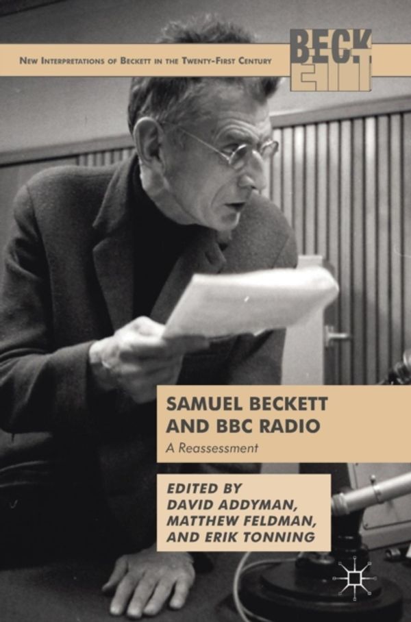 Cover Art for 9781349951307, Samuel Beckett and BBC Radio: A Reassessment (New Interpretations of Beckett in the 21st Century) by Unknown