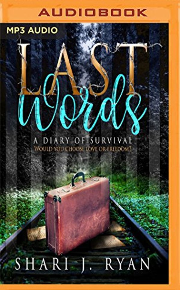 Cover Art for 9781978635722, Last Words: A Diary of Survival by Shari J. Ryan